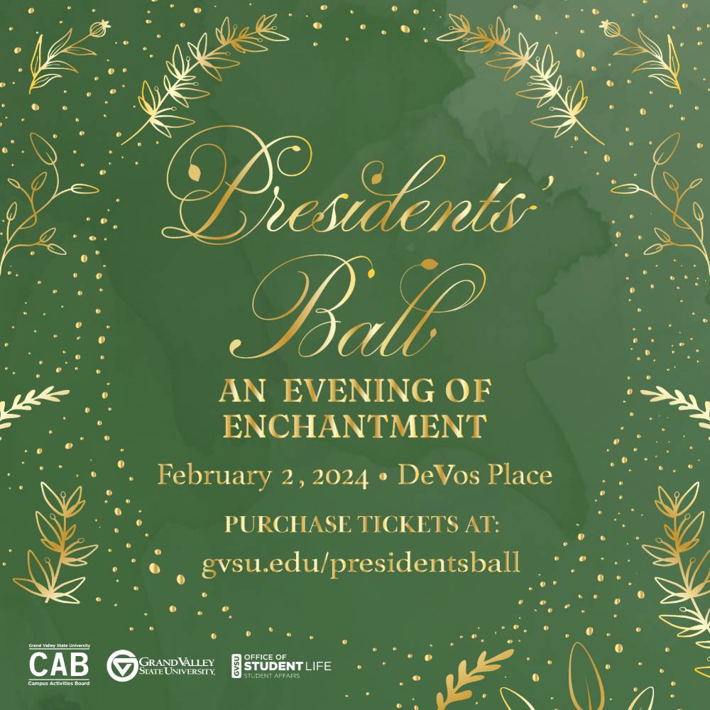 Gold leaves and text that reads "Presdients' Ball. An evening of enchantment. February 2, 2024. DeVos Place. Purchase tickets at: gvsu.edu/presidentsball